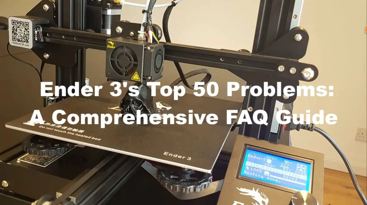 Solving Ender 3's Top 50 Problems: A Comprehensive FAQ Guide - CADdikt