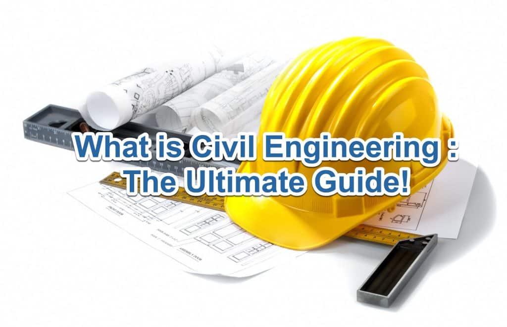 what-is-civil-engineering-the-ultimate-guide-caddikt