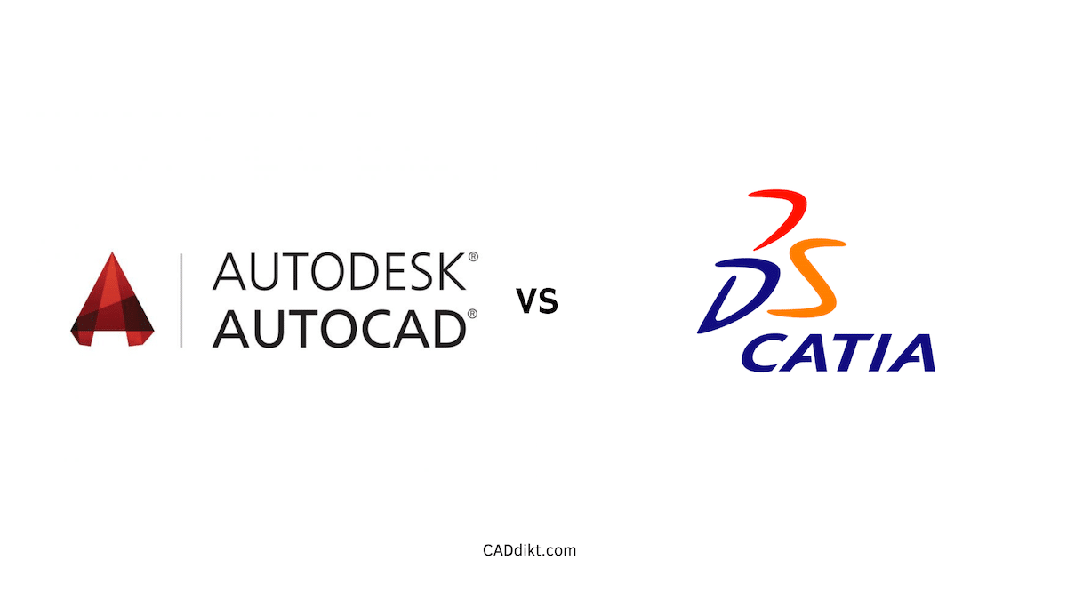 AutoCAD vs Catia : Which is Better for You? - CADdikt