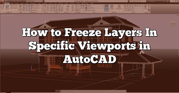 how-to-freeze-layers-in-specific-viewports-in-autocad-caddikt