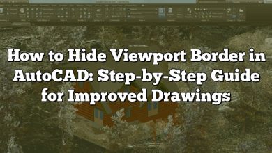 How to Hide Viewport Border in AutoCAD: Step-by-Step Guide for Improved Drawings