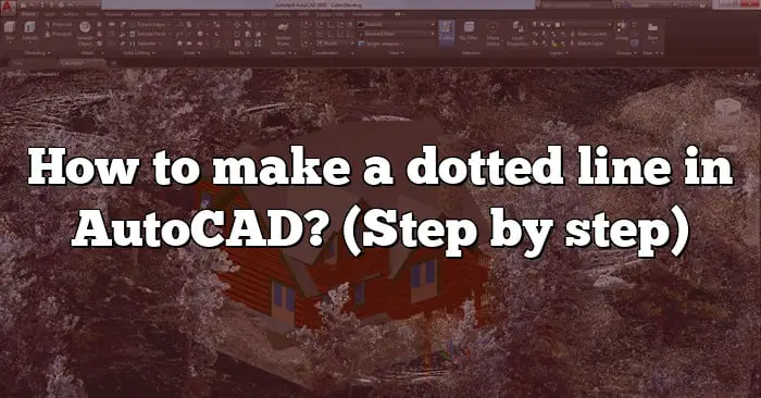 how-to-make-a-dotted-line-in-autocad-step-by-step-caddikt