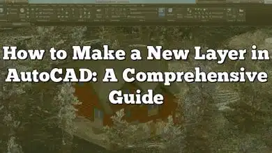 How to Make a New Layer in AutoCAD: A Comprehensive Guide