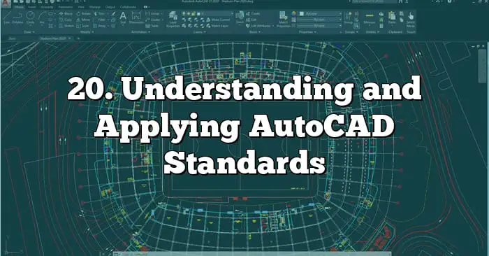 20. Understanding and Applying AutoCAD Standards