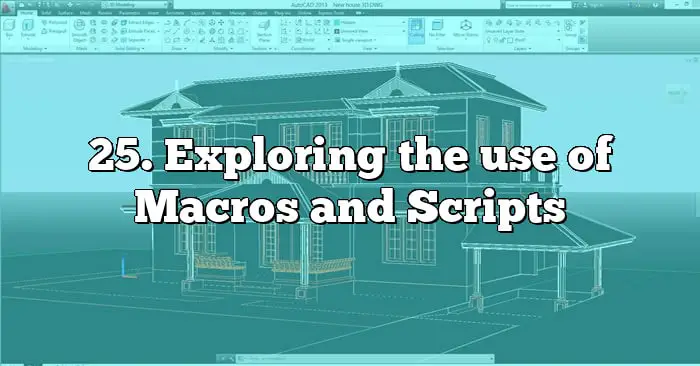 25. Exploring The Use Of Macros And Scripts - CADdikt