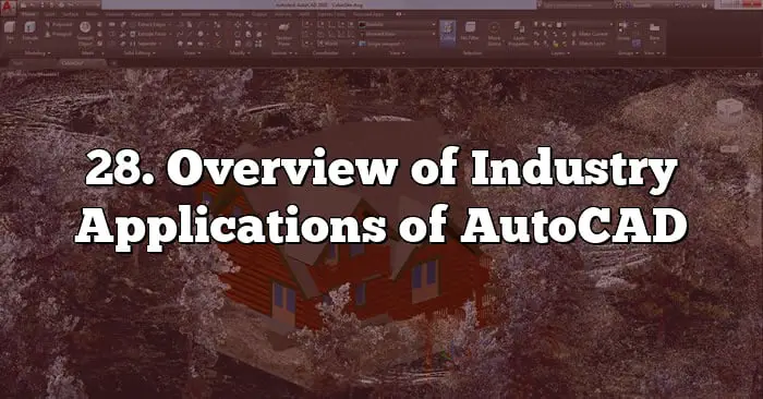 28. Overview Of Industry Applications Of AutoCAD - CADdikt