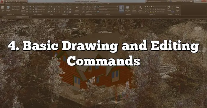 4. Basic Drawing and Editing Commands