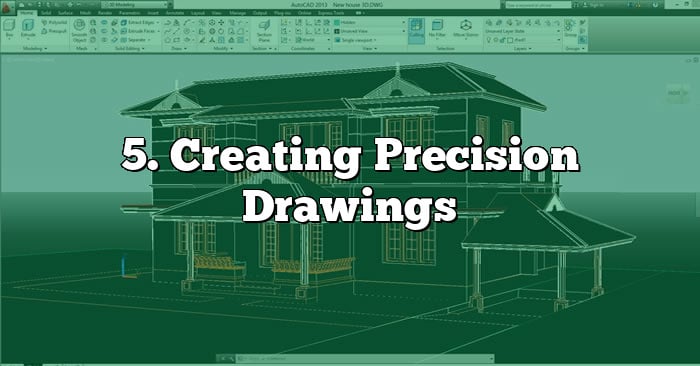 5. Creating Precision Drawings
