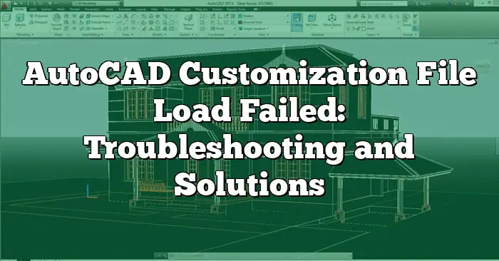 autocad customization file load failed file not found