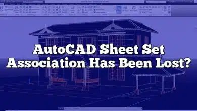 AutoCAD Sheet Set Association Has Been Lost?