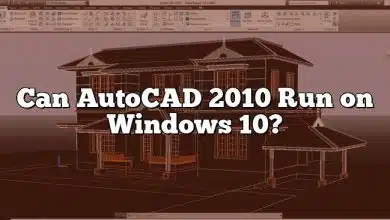 Can AutoCAD 2010 Run on Windows 10?