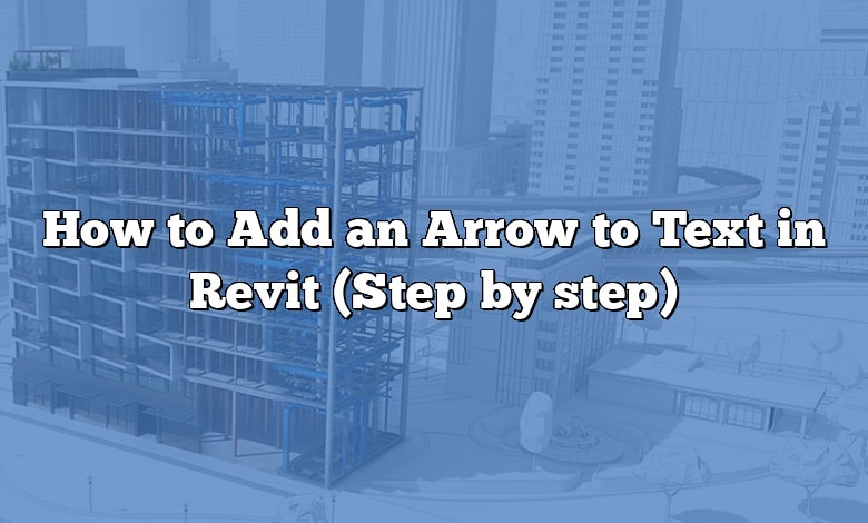 How to Add an Arrow to Text in Revit (Step by step)
