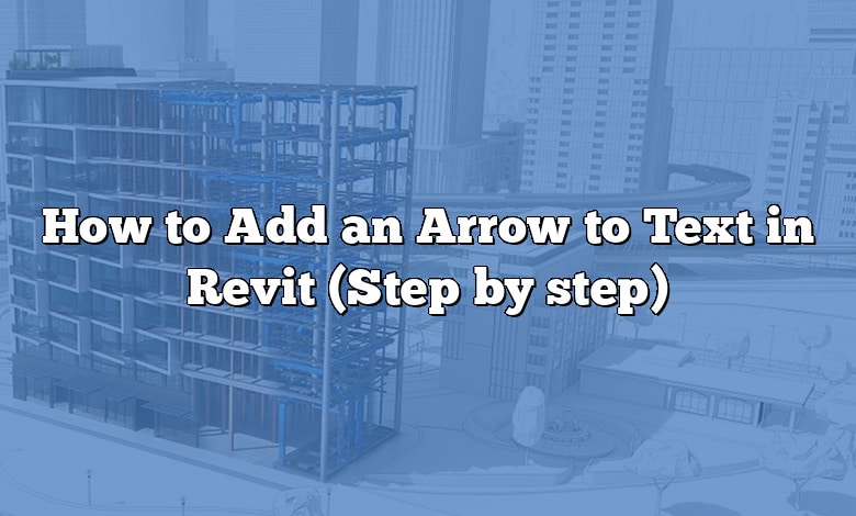 how-to-add-an-arrow-to-text-in-revit-step-by-step-caddikt