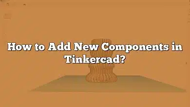 How to Add New Components in Tinkercad?