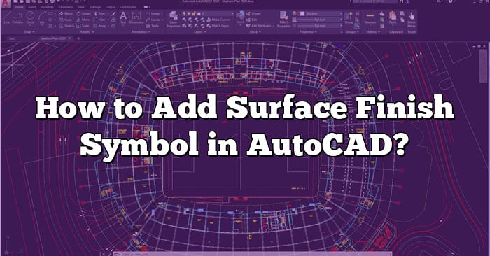 How to Add Surface Finish Symbol in AutoCAD? - CADdikt