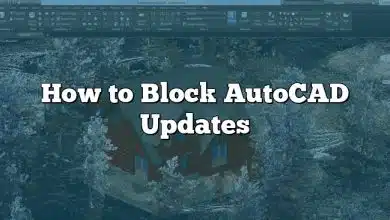 How to Block AutoCAD Updates