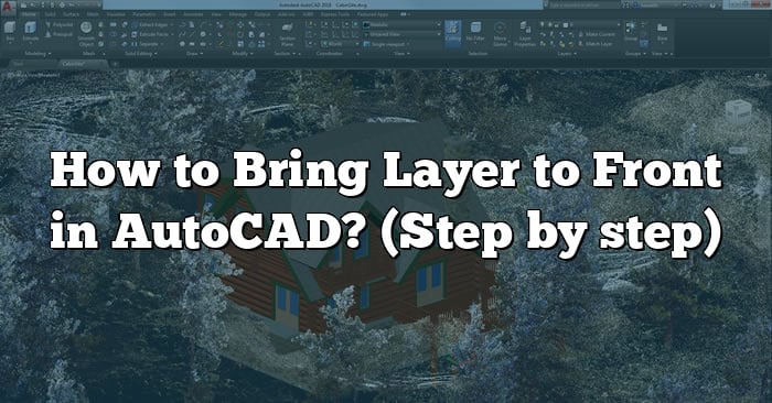 how-to-bring-layer-to-front-in-autocad-step-by-step-caddikt