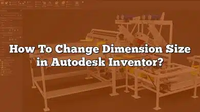 How To Change Dimension Size in Autodesk Inventor?