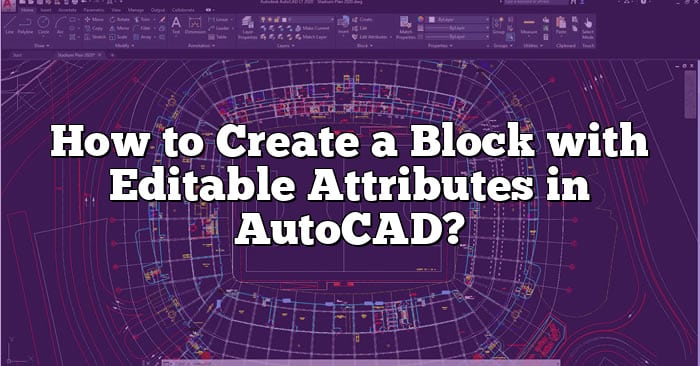 How To Create A Block With Editable Attributes In Autocad