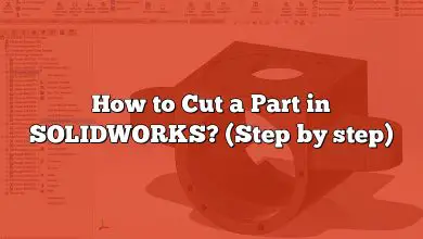 How to Cut a Part in SOLIDWORKS? (Step by step)