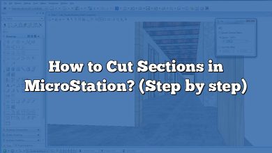 How to Cut Sections in MicroStation? (Step by step)