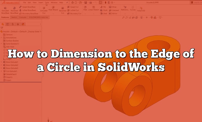 How to Dimension to the Edge of a Circle in SolidWorks - CADdikt