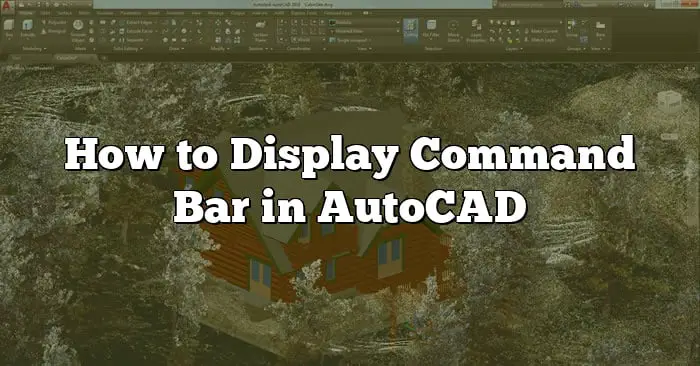 How To Display Command Bar In AutoCAD CADdikt