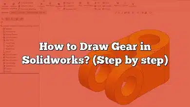 How to Draw Gear in Solidworks? (Step by step)