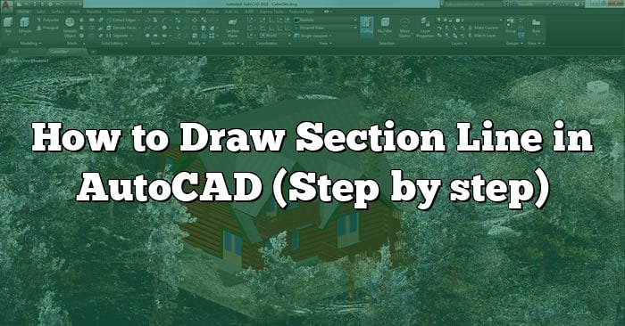 how-to-draw-section-line-in-autocad-step-by-step-caddikt