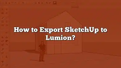 How to Export SketchUp to Lumion?