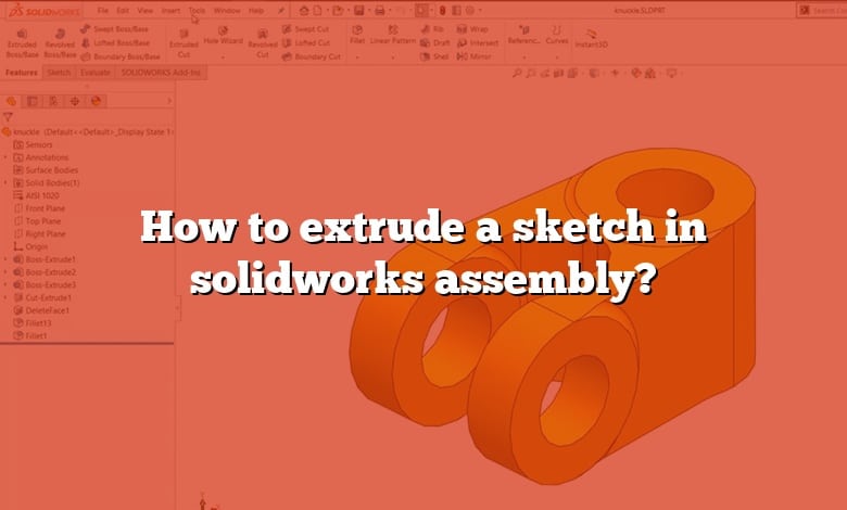 how-to-extrude-a-sketch-in-solidworks-assembly-step-by-step-caddikt