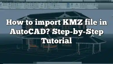 How to import KMZ file in AutoCAD? Step-by-Step Tutorial