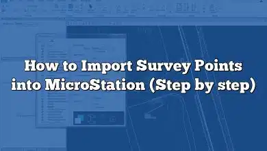 How to Import Survey Points into MicroStation (Step by step)