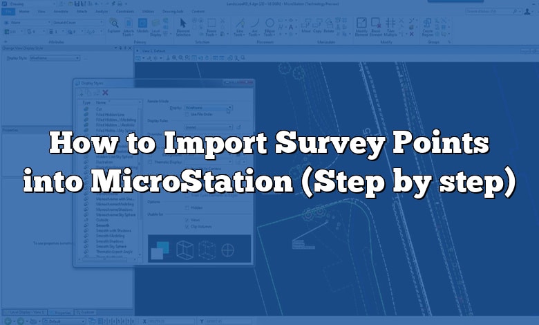 How to Import Survey Points into MicroStation (Step by step)