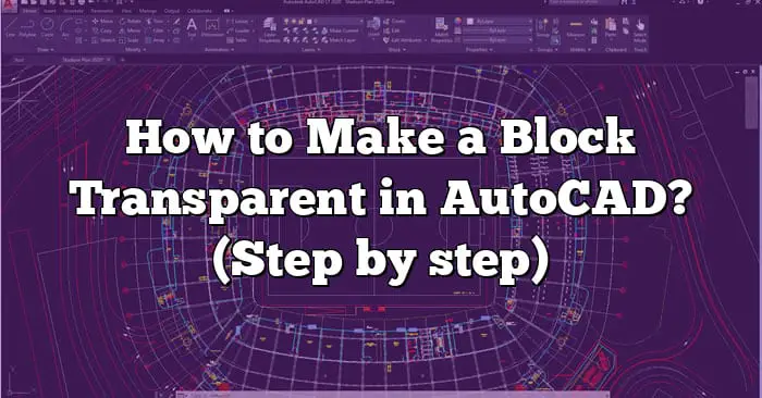 how-to-make-a-block-transparent-in-autocad-step-by-step-caddikt