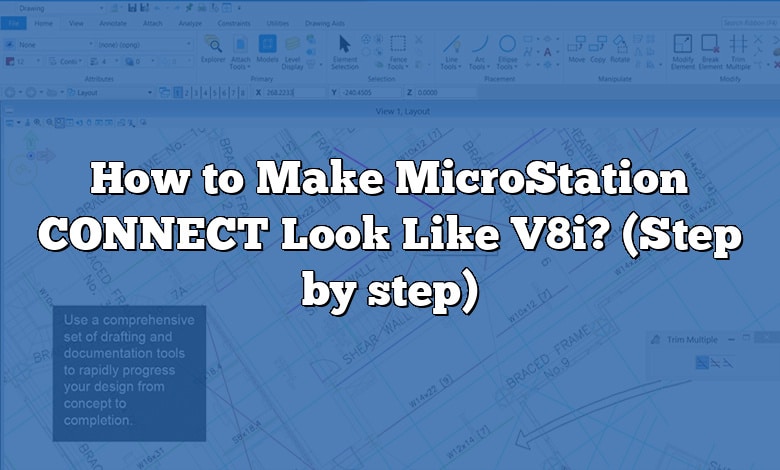How to Make MicroStation CONNECT Look Like V8i? (Step by step)