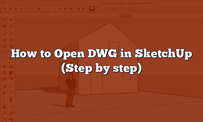 how-to-open-dwg-in-sketchup-step-by-step-caddikt