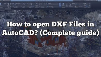 How to open DXF Files in AutoCAD? (Complete guide)