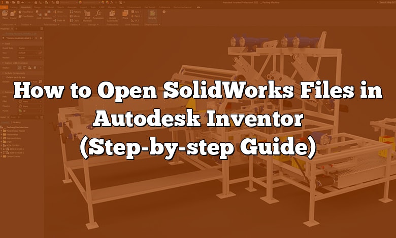 How to Open SolidWorks Files in Autodesk Inventor (Step-by-step Guide)