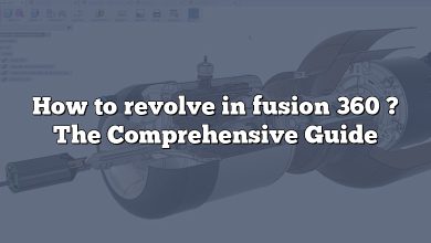 How to revolve in fusion 360 ? The Comprehensive Guide