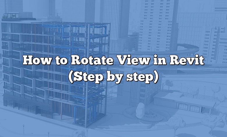 how-to-rotate-view-in-revit-step-by-step-caddikt