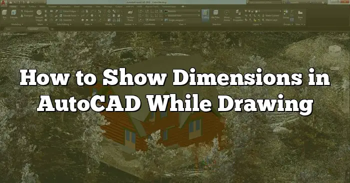 how-to-show-dimensions-in-autocad-while-drawing-caddikt