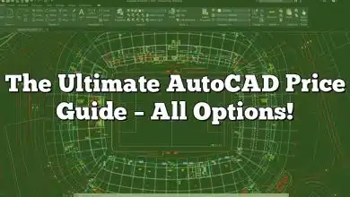 The Ultimate AutoCAD Price Guide – All Options!