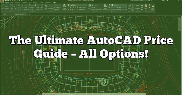 The Ultimate AutoCAD Price Guide – All Options! - CADdikt